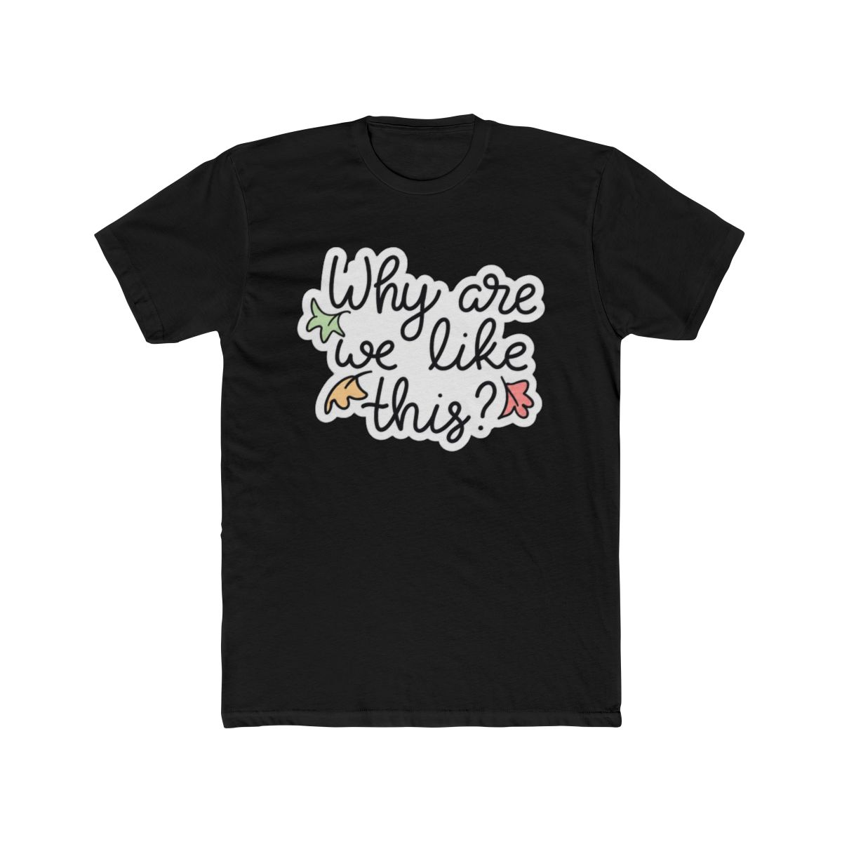 Heartstopper Why Are We Like This Quote T Shirt | Heartstopper Shop | Heartstopper Webcomic - alternate angle 3, merchandise